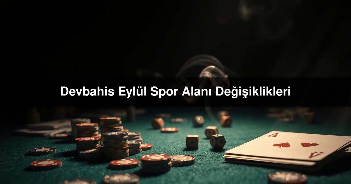 Devbahis Eylül