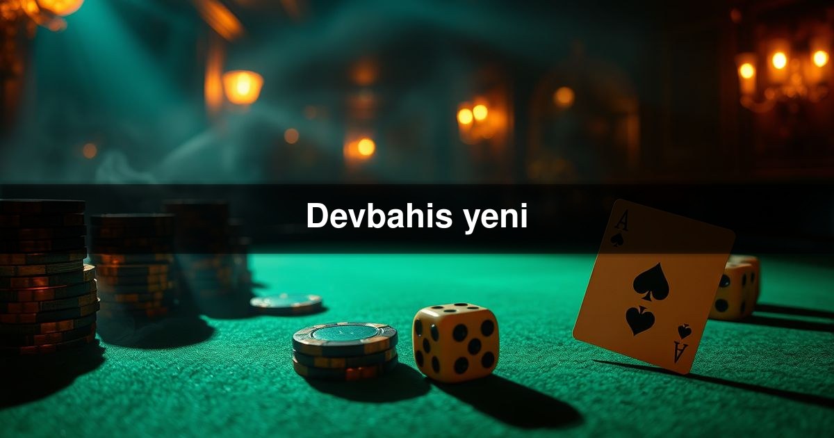 Devbahis yeni