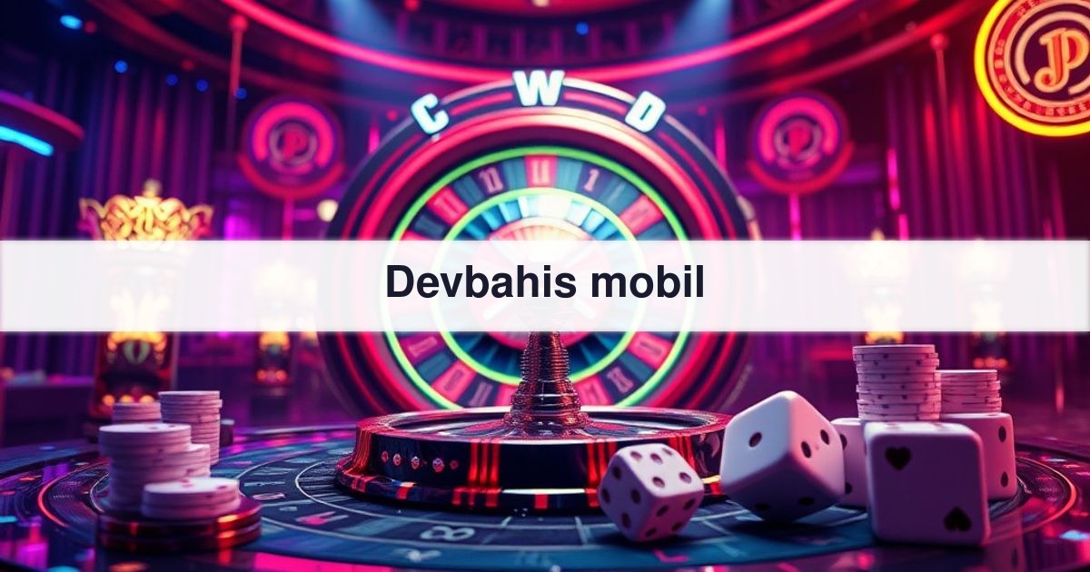 Devbahis mobil