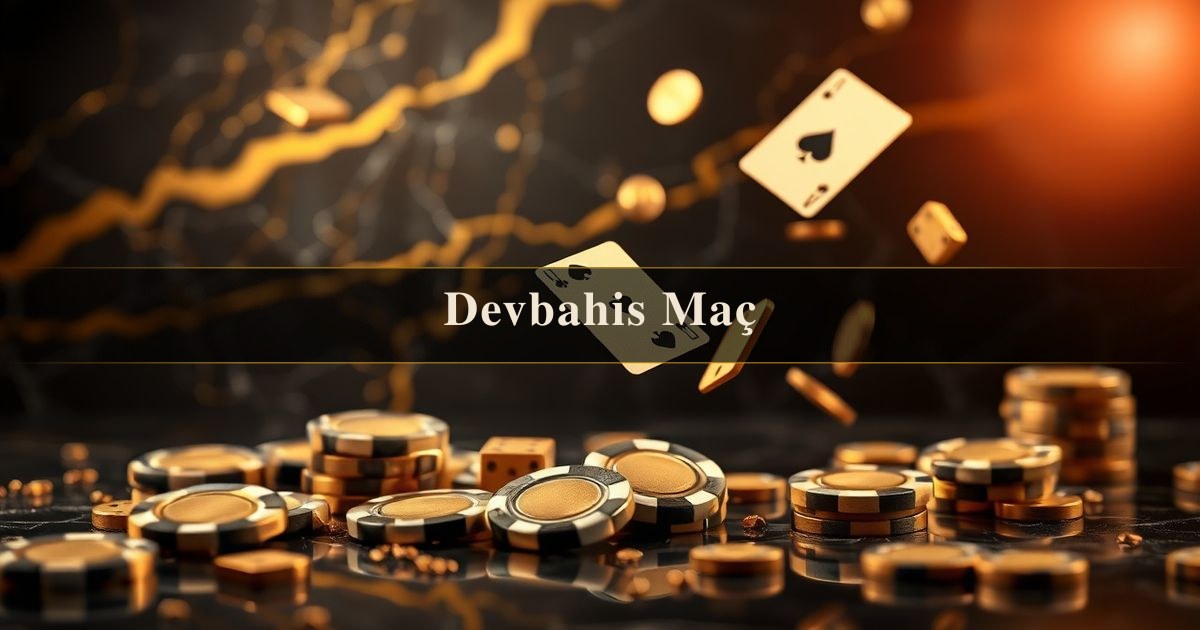 Devbahis Maç